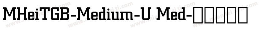 MHeiTGB-Medium-U Med字体转换